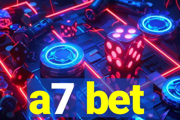 a7 bet